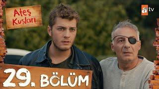 Ateş Kuşları 29. Bölüm @atvturkiye