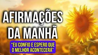 AFIRMAÇÕES PODEROSAS PARA CONFIAR E ESPERAR O MELHOR