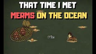 Don't Starve - Meeting Merms on the high seas - DST funny moment