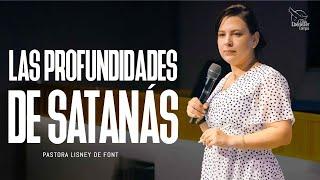 Pra. Lisney de Font │ Las Profundidades de Satanás │10-30-24