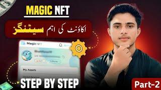 Magic NFT Account IMPORTANT Settings️ || Magic NFT Google Authenticator   || Magic NFT Withdrawal