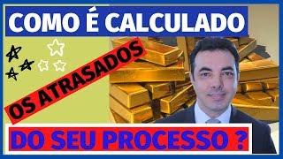 COMO CALCULAR CORRETAMENTE OS ATRASADOS DO SEU PROCESSO CONTRA O INSS?