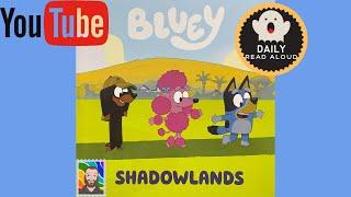Bluey - Shadowlands (Bluey TV Series) - Daily Read Aloud