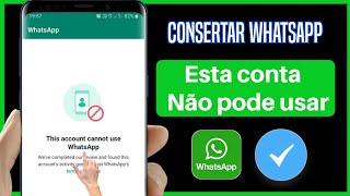 Esta conta não pode usar o WhatsApp 2024 | Consertar esta conta não pode usar o WhatsApp