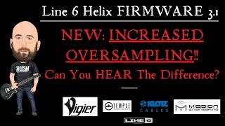Line 6 Helix FIRMWARE 3.1 | NEW: INCREASED OVERSAMPLING - Can You HEAR The Difference?