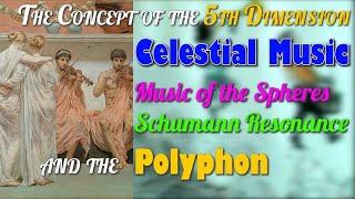 The Concept of the 5th Dimension - Celestial Music, Schumann Resonance and the Polyphon