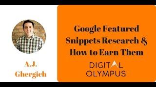 Digital Olympus Event - A.J. Ghergich - Google Featured Snippets Research & How to Earn Them