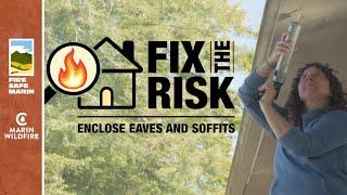 Fix the Risk: Enclose Eaves and Soffits