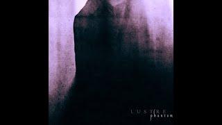 Dark Ambient  Atmospheric  Black Metal - Lustre - Phantom (2015)