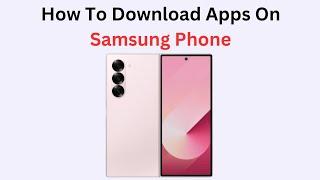 How To Download Apps On Samsung Phone