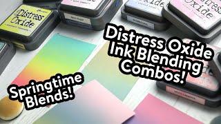 Springtime Blends! NEW Distress Oxide Ink Blending Combos!