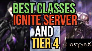 The ABSOLUTE BEST Classes To Play in Lost Ark for Ignite Server + Tier 4!