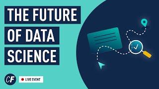 The Future Of Data Science? (The Next 5 to 10 Years)