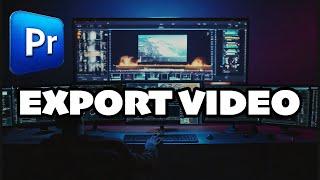 How To EXPORT VIDEO In Premiere Pro