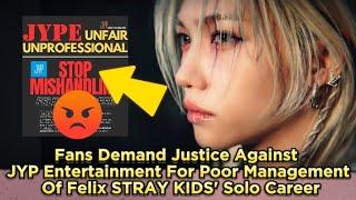 Fans Demand Justice Against JYP Entertainment For Poor Management Of Felix STRAY KIDS' Solo Career