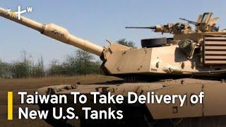 Taiwan to Take Delivery of New U.S. Tanks｜TaiwanPlus News