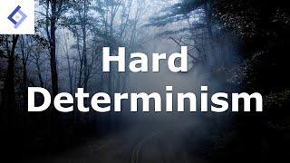 Hard Determinism | Philosophy of Free Will