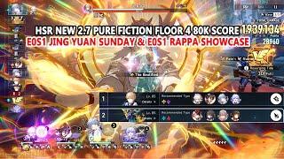 HSR New 2.7 Pure Fiction Floor 4 80k Score : E0S1 Jing Yuan Sunday & E0S1 Rappa Showcase