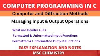 Managing Input Output Operations | Header Files | Formatted & Unformatted Input/Output Functions