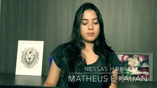 Nessas Horas - Matheus e Kauan | LORENA CASTRO