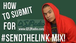 How to Submit Music to QSJ Radio's #SendtheLink Mix.