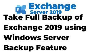 72. Perform Full Backup of Exchange 2019 using Windows Server Backup