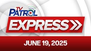 TV Patrol Express June 19, 2025