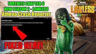 Athena Crash Reporter Fortnite Chapter 6 Season 2 - LAWLESS Fix!