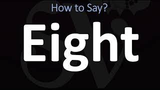 How to Pronounce Eight? (CORRECTLY)