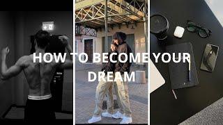 How to become your dream