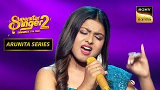 Arunita की Magical Performance ने बिखेरा जलवा! | Superstar Singer 2 | Arunita Series