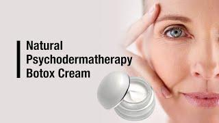 Natural Psycodermatherapy Botox Cream
