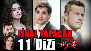 Final Yapacak Tüm Diziler | 11 DİZİ