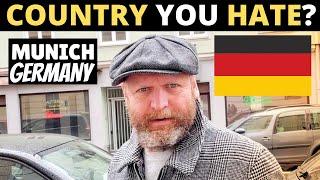 Which Country Do You HATE The Most? | Munich, Germany