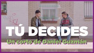 Tú decides | Un corto de Daniel Guzmán.