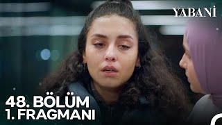 Yabani 48. Bölüm 1. Fragmanı | Sakın Bırakma Kendini!