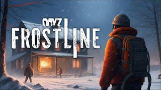 DayZ Frostline NEW MAP PVP and Adventures!