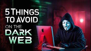 Top 5 Things to Avoid on the Dark Web as a Beginner