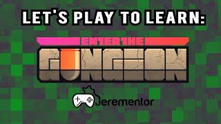 LETS PLAY TO LEARN #1: Enter The Gungeon | Jerementor