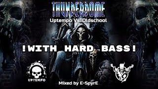 Thunderdome Uptempo Vs Oldschool Warm-Up Megamix Tribute by E-SpyrE with Hard Bass