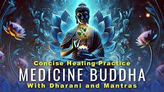 Concise Healing Practice - Medicine Buddha with Chanted Dharani and Mantras