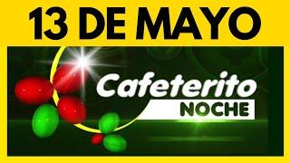 Resultados CAFETERITO NOCHE de hoy sabado 13 de MAYO de 2023 