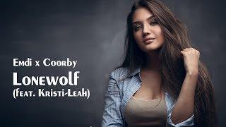 Emdi x Coorby -  Lonewolf (feat  Kristi Leah) [Lyrics]