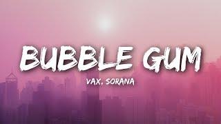 VAX & Sorana - Bubble Gum (Lyrics / Lyrics Video)