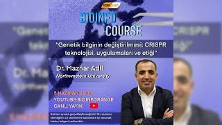 Dr. Mazhar Adli - Genetik Bilginin Değiştirilmesi: CRISPR Teknolojisi, Uygulamaları ve Etiği