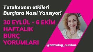 30 EYLÜL - 6 EKİM HAFTALIK BURÇ YORUMLARI