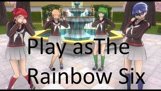 Play as The Rainbow Six + DL (Yandere Simulator)