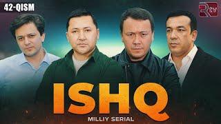 Ishq 42-qism (milliy serial) | Ишк 42-кисм (миллий сериал)