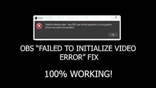 OBS "Failed To initialize Video Error FIX" 2020