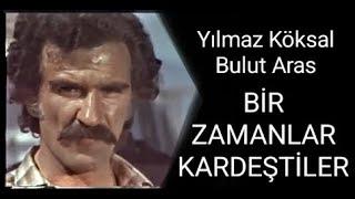 Yılmaz Köksal __ Bulut Aras _ // BİR - ZAMANLAR - KARDEŞTİLER // _ (1984)